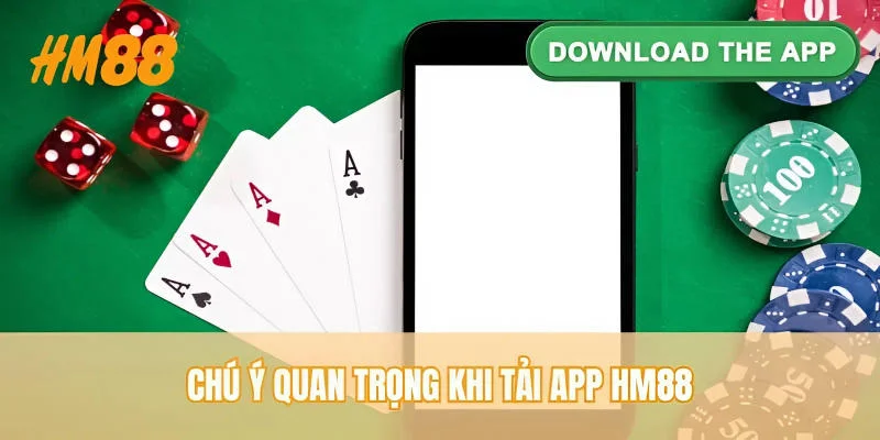 Chú ý quan trọng khi tải app HM88