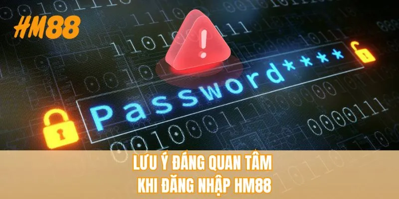 Lưu ý đáng quan tâm để đăng nhập HM88 suôn sẻ